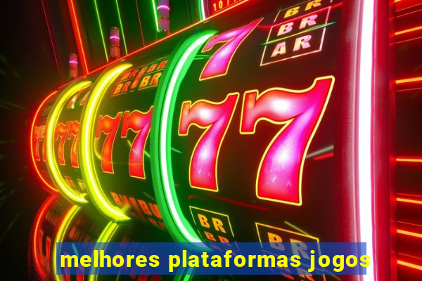 melhores plataformas jogos